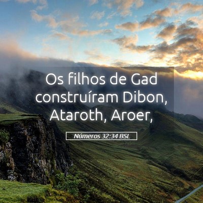 Picture 05 - Números 32:34 BSL - Os filhos de Gad construíram Dibon, Ataroth, - Bible Verse Picture