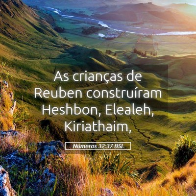 Picture 05 - Números 32:37 BSL - As crianças de Reuben construíram Heshbon, - Bible Verse Picture