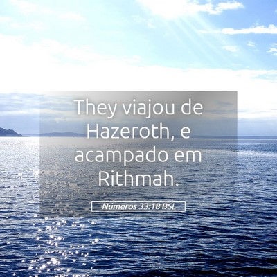 Picture 05 - Números 33:18 BSL - They viajou de Hazeroth, e acampado em - Bible Verse Picture