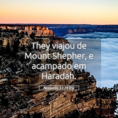 Picture 05 - Números 33:24 BSL - They viajou de Mount Shepher, e acampado em - Bible Verse Picture