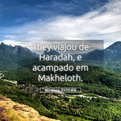 Picture 05 - Números 33:25 BSL - They viajou de Haradah, e acampado em - Bible Verse Picture