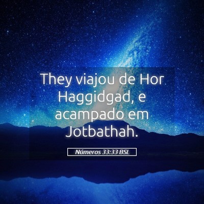 Picture 05 - Números 33:33 BSL - They viajou de Hor Haggidgad, e acampado em - Bible Verse Picture