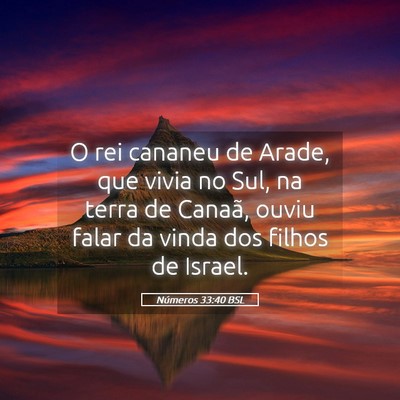 Picture 05 - Números 33:40 BSL - O rei cananeu de Arade, que vivia no Sul, na - Bible Verse Picture