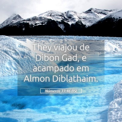 Picture 05 - Números 33:46 BSL - They viajou de Dibon Gad, e acampado em Almon - Bible Verse Picture