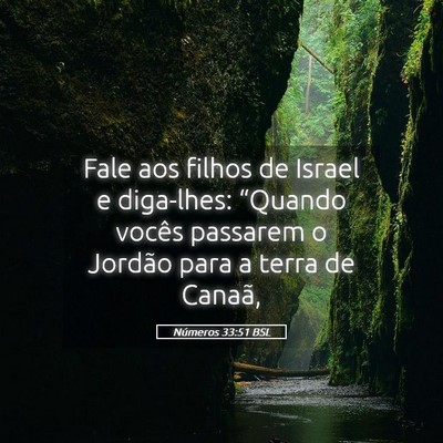 Picture 05 - Números 33:51 BSL - Fale aos filhos de Israel e diga-lhes: “Quando - Bible Verse Picture