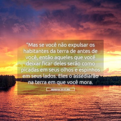 Picture 05 - Números 33:55 BSL - “Mas se você não expulsar os habitantes da - Bible Verse Picture