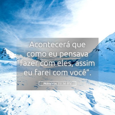 Picture 05 - Números 33:56 BSL - Acontecerá que como eu pensava fazer com eles, - Bible Verse Picture