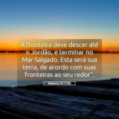 Picture 05 - Números 34:12 BSL - A fronteira deve descer até o Jordão, e - Bible Verse Picture