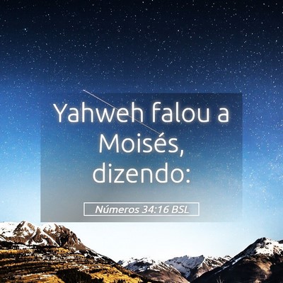 Picture 05 - Números 34:16 BSL - Yahweh falou a Moisés, - Bible Verse Picture