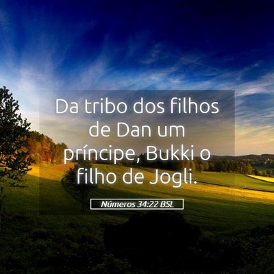 Picture 05 - Números 34:22 BSL - Da tribo dos filhos de Dan um príncipe, Bukki o - Bible Verse Picture