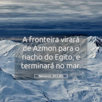 Picture 05 - Números 34:5 BSL - A fronteira virará de Azmon para o riacho do - Bible Verse Picture