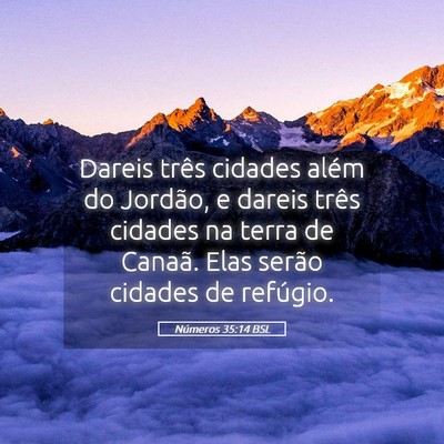 Picture 05 - Números 35:14 BSL - Dareis três cidades além do Jordão, e dareis - Bible Verse Picture