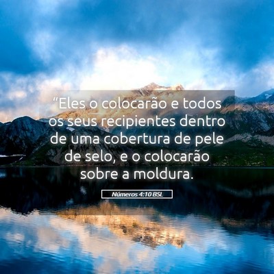Picture 05 - Números 4:10 BSL - “Eles o colocarão e todos os seus recipientes - Bible Verse Picture