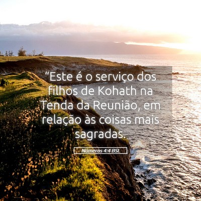 Picture 05 - Números 4:4 BSL - “Este é o serviço dos filhos de Kohath na - Bible Verse Picture
