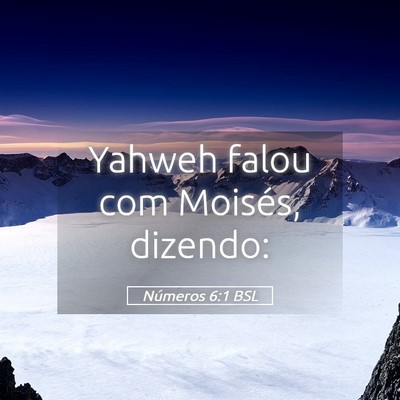 Picture 05 - Números 6:1 BSL - Yahweh falou com Moisés, - Bible Verse Picture