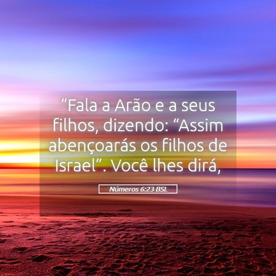 Picture 05 - Números 6:23 BSL - “Fala a Arão e a seus filhos, dizendo: - Bible Verse Picture