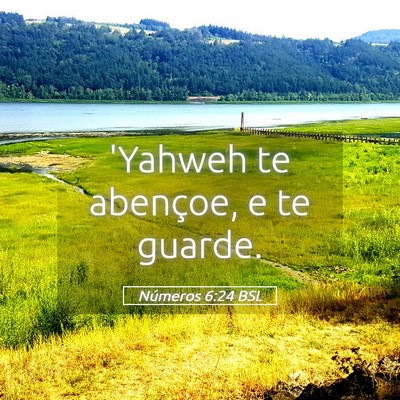 Picture 05 - Números 6:24 BSL - 'Yahweh te abençoe, e te - Bible Verse Picture