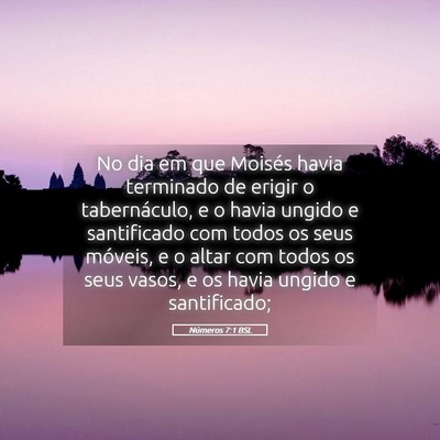 Picture 05 - Números 7:1 BSL - No dia em que Moisés havia terminado de erigir o - Bible Verse Picture