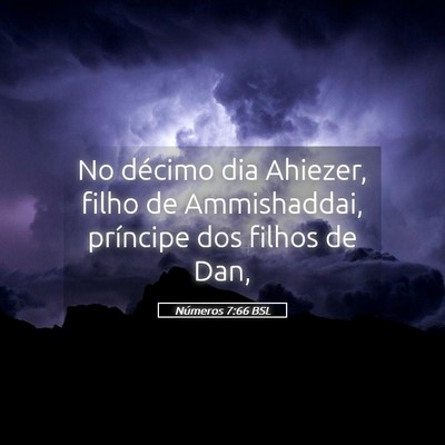 Picture 05 - Números 7:66 BSL - No décimo dia Ahiezer, filho de Ammishaddai, - Bible Verse Picture