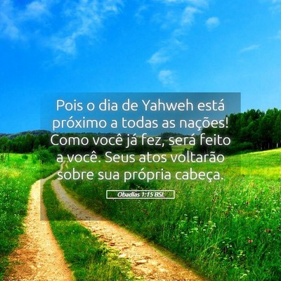 Picture 05 - Obadias 1:15 BSL - Pois o dia de Yahweh está próximo a todas as - Bible Verse Picture