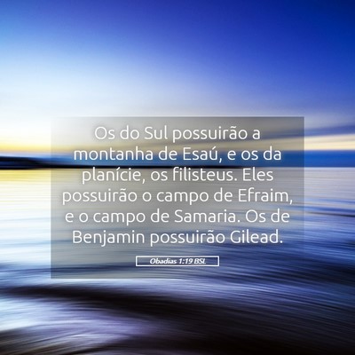 Picture 05 - Obadias 1:19 BSL - Os do Sul possuirão a montanha de Esaú, e os da - Bible Verse Picture