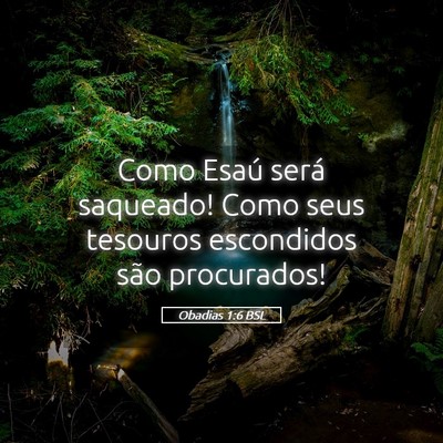 Picture 05 - Obadias 1:6 BSL - Como Esaú será saqueado! Como seus tesouros - Bible Verse Picture