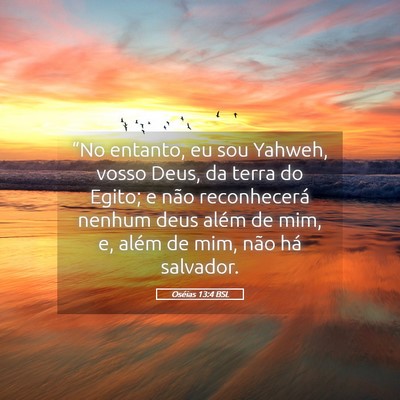 Picture 05 - Oséias 13:4 BSL - “No entanto, eu sou Yahweh, vosso Deus, da - Bible Verse Picture