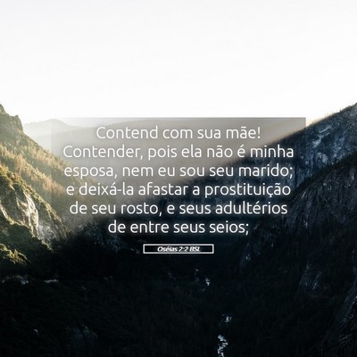 Picture 05 - Oséias 2:2 BSL - Contend com sua mãe! Contender, pois ela não é - Bible Verse Picture