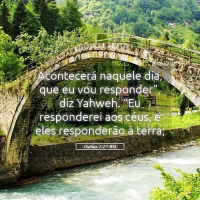 Picture 05 - Oséias 2:21 BSL - Acontecerá naquele dia, que eu vou responder”, - Bible Verse Picture