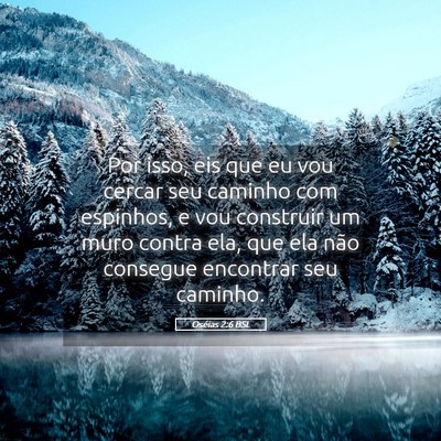 Picture 05 - Oséias 2:6 BSL - Por isso, eis que eu vou cercar seu caminho com - Bible Verse Picture