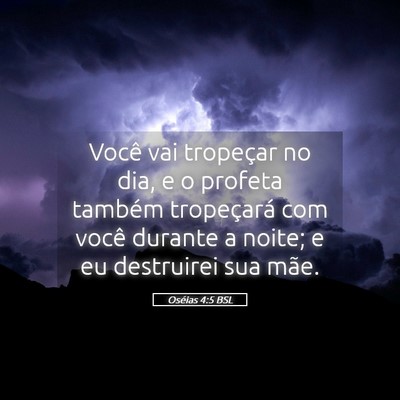 Picture 05 - Oséias 4:5 BSL - Você vai tropeçar no dia, e o profeta também - Bible Verse Picture