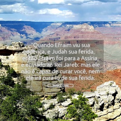 Picture 05 - Oséias 5:13 BSL - “Quando Efraim viu sua doença, e Judah sua - Bible Verse Picture