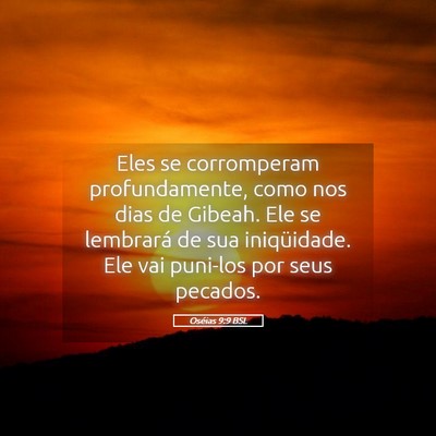 Picture 05 - Oséias 9:9 BSL - Eles se corromperam profundamente, como nos dias - Bible Verse Picture