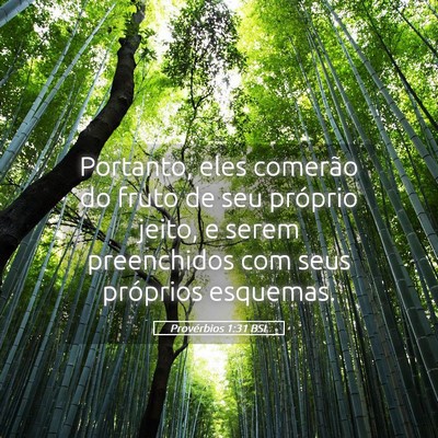 Picture 05 - Provérbios 1:31 BSL - Portanto, eles comerão do fruto de seu próprio - Bible Verse Picture