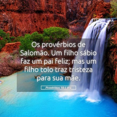 Picture 05 - Provérbios 10:1 BSL - Os provérbios de Salomão. Um filho sábio faz - Bible Verse Picture