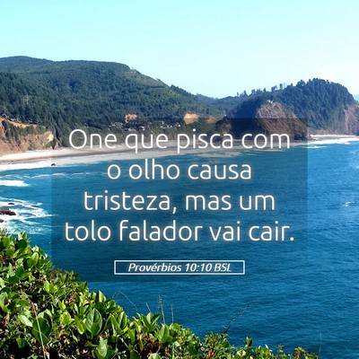 Picture 05 - Provérbios 10:10 BSL - One que pisca com o olho causa tristeza, mas um - Bible Verse Picture