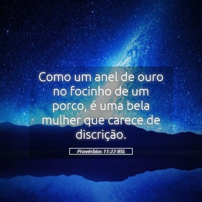 Picture 05 - Provérbios 11:22 BSL - Como um anel de ouro no focinho de um porco, é - Bible Verse Picture