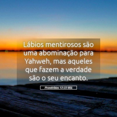 Picture 05 - Provérbios 12:22 BSL - Lábios mentirosos são uma abominação para - Bible Verse Picture