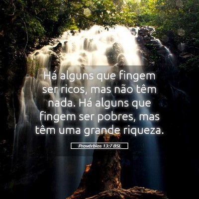 Picture 05 - Provérbios 13:7 BSL - Há alguns que fingem ser ricos, mas não têm - Bible Verse Picture