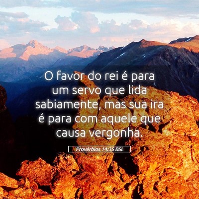 Picture 05 - Provérbios 14:35 BSL - O favor do rei é para um servo que lida - Bible Verse Picture