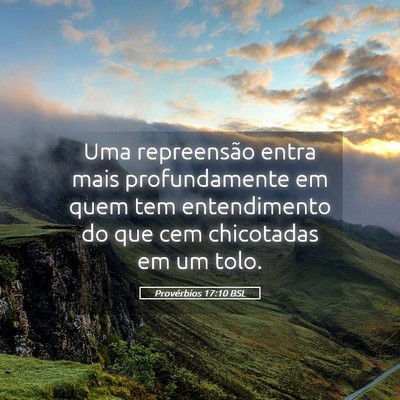 Picture 05 - Provérbios 17:10 BSL - Uma repreensão entra mais profundamente em quem - Bible Verse Picture