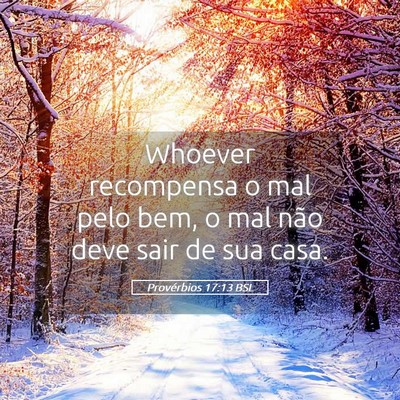 Picture 05 - Provérbios 17:13 BSL - Whoever recompensa o mal pelo bem, o mal não - Bible Verse Picture
