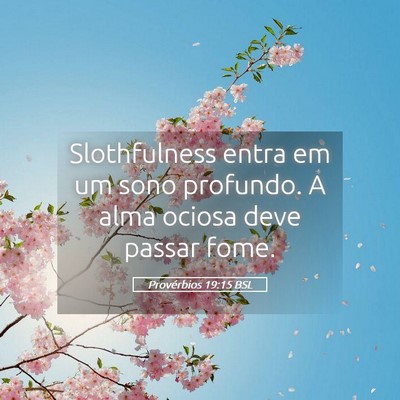 Picture 05 - Provérbios 19:15 BSL - Slothfulness entra em um sono profundo. A alma - Bible Verse Picture
