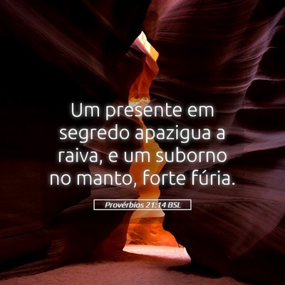 Picture 05 - Provérbios 21:14 BSL - Um presente em segredo apazigua a raiva, e um - Bible Verse Picture