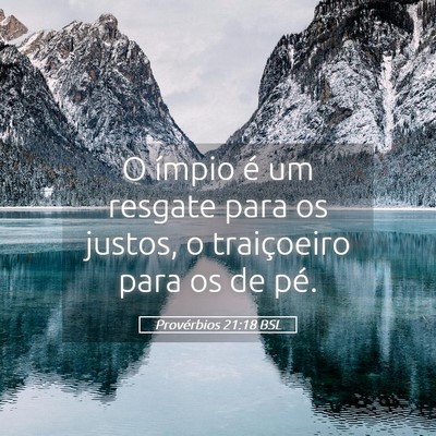 Picture 05 - Provérbios 21:18 BSL - O ímpio é um resgate para os justos, o - Bible Verse Picture