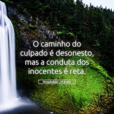 Picture 05 - Provérbios 21:8 BSL - O caminho do culpado é desonesto, mas a conduta - Bible Verse Picture