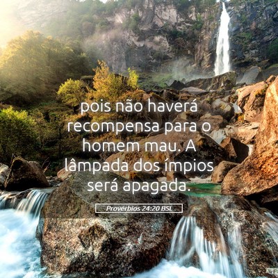 Picture 05 - Provérbios 24:20 BSL - pois não haverá recompensa para o homem mau. A - Bible Verse Picture