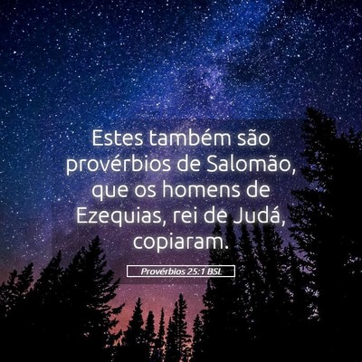 Picture 05 - Provérbios 25:1 BSL - Estes também são provérbios de Salomão, que - Bible Verse Picture