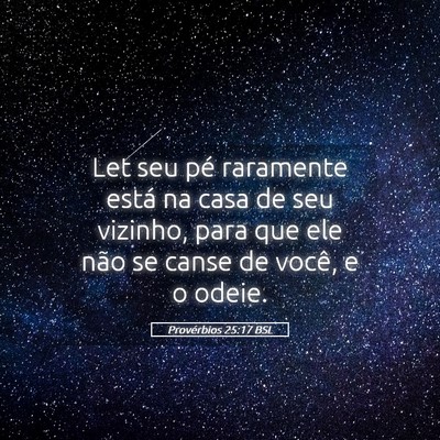 Picture 05 - Provérbios 25:17 BSL - Let seu pé raramente está na casa de seu - Bible Verse Picture