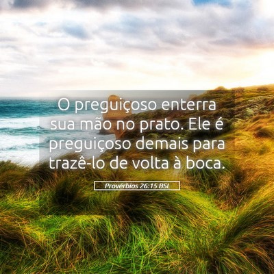 Picture 05 - Provérbios 26:15 BSL - O preguiçoso enterra sua mão no prato. Ele é - Bible Verse Picture